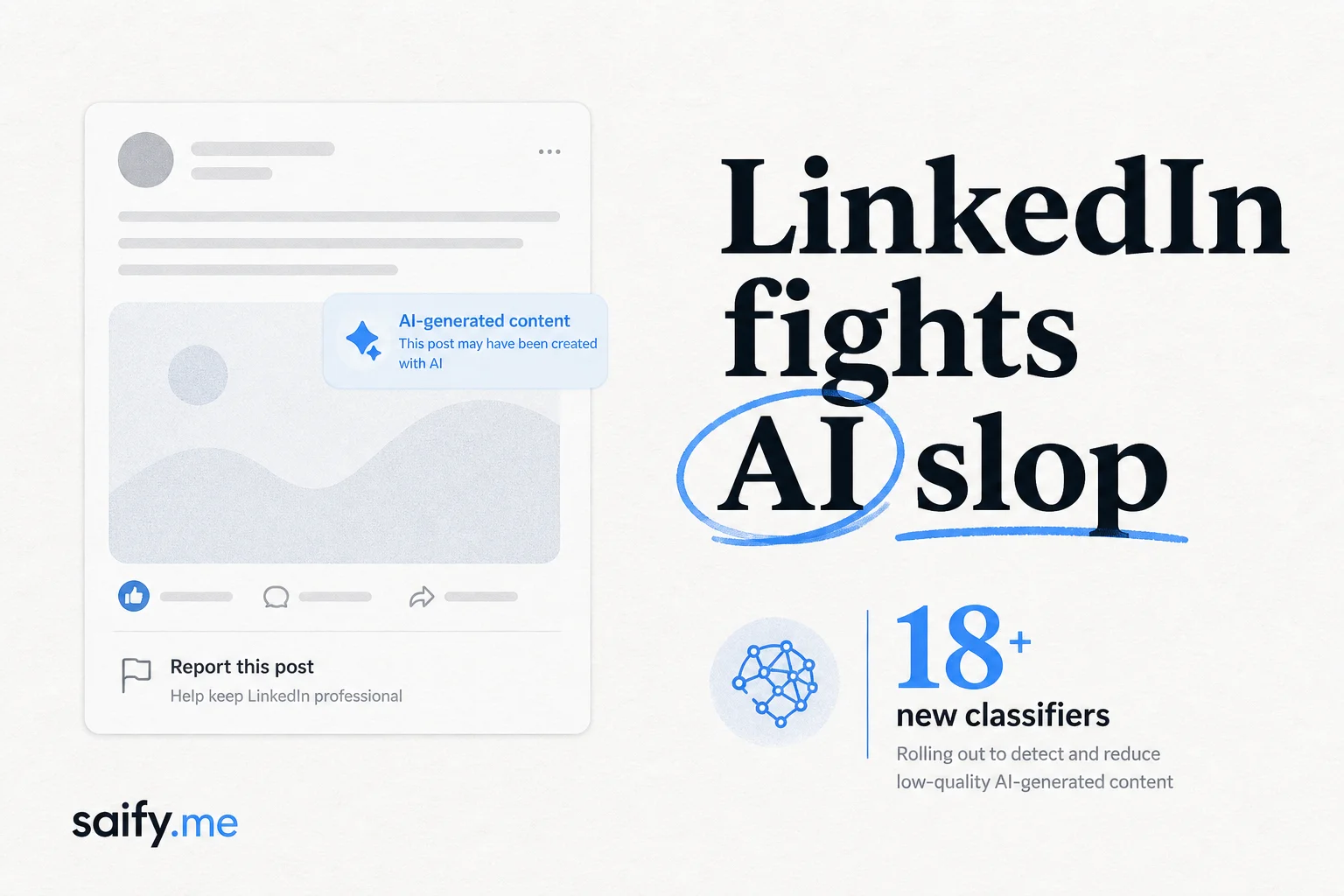 LinkedIn is building classifiers to fight AI slop. Detection is the easy part.